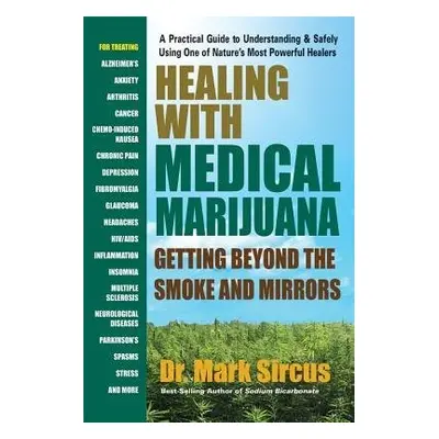 Healing with Medicinal Marijuana - Sircus, Dr. Mark (Dr. Mark Sircus)