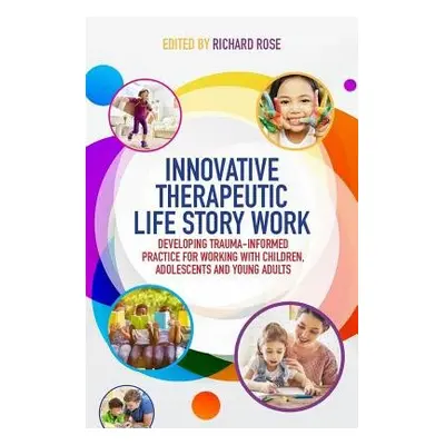 Innovative Therapeutic Life Story Work