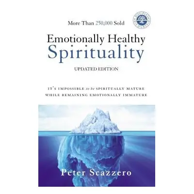 Emotionally Healthy Spirituality - Scazzero, Peter