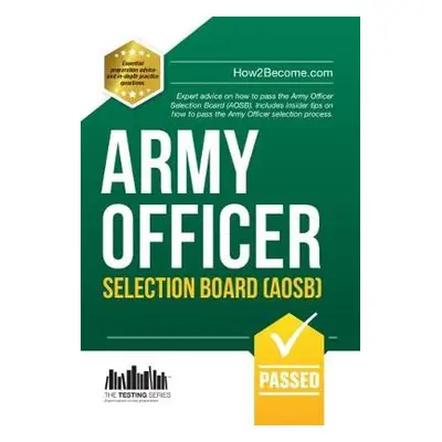 Army Officer Selection Board (AOSB) New Selection Process: Pass the Interview with Sample Questi