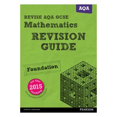 Pearson REVISE AQA GCSE (9-1) Maths Foundation Revision Guide: For 2024 and 2025 assessments and