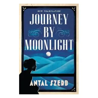 Journey by Moonlight - Szerb, Antal