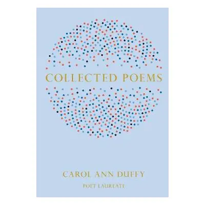 Collected Poems - Duffy DBE, Carol Ann