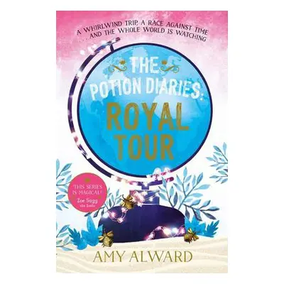 Potion Diaries: Royal Tour - Alward, Amy