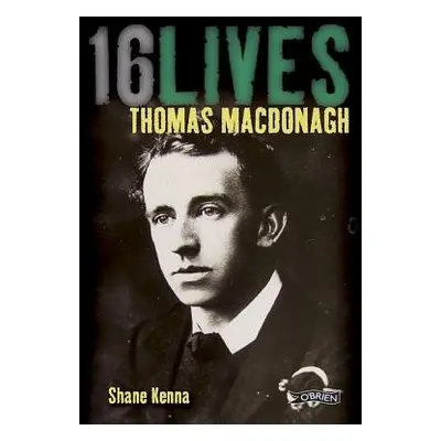 Thomas MacDonagh - Kenna, Dr. Shane