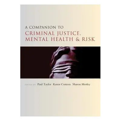 Companion to Criminal Justice, Mental Health and Risk