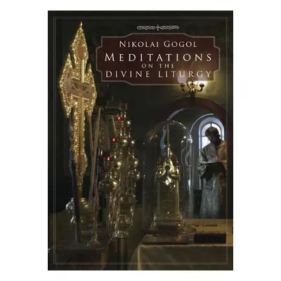 Meditations on the Divine Liturgy - Gogol, Nikolai