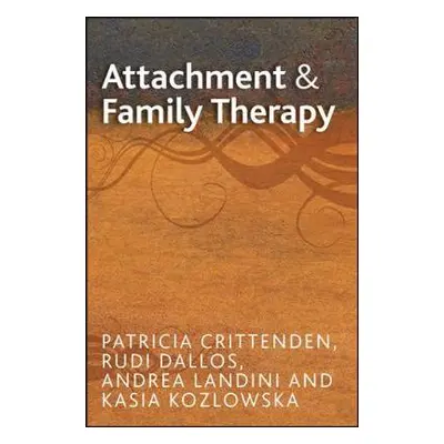 Attachment and Family Therapy - Crittenden, Patricia a Dallos, Rudi a Landini, Andrea a Kozlowsk