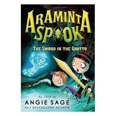 Araminta Spook: The Sword in the Grotto - Sage, Angie