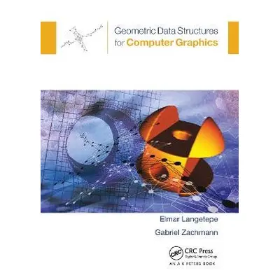 Geometric Data Structures for Computer Graphics - Langetepe, Elmar a Zachmann, Gabriel