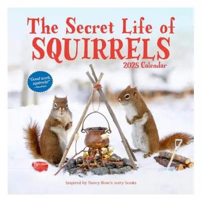 The Secret Life of Squirrels Wall Calendar 2025 - Rose, Nancy a Calendars, Workman