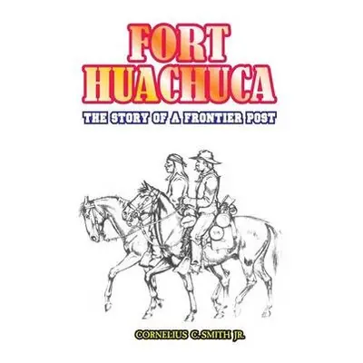 Fort Huachuca - Smith, Cornelius C, Jr