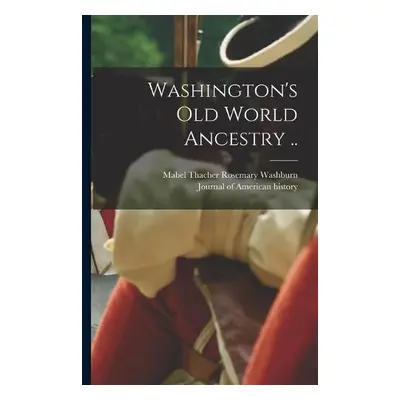 Washington's Old World Ancestry ..