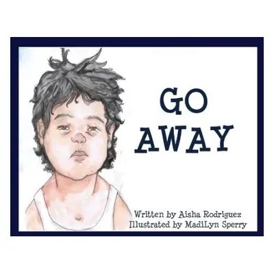 Go Away - Rodriguez, Aisha