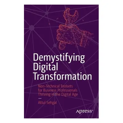 Demystifying Digital Transformation - Sehgal, Attul