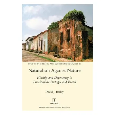 Naturalism Against Nature - Bailey, David J