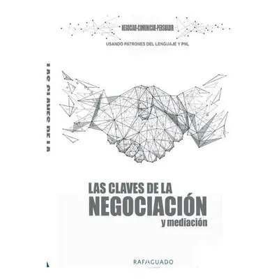 Claves de la Negociacion y Mediacion con PNL - Aguado, Rafa