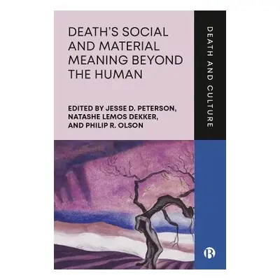 Death’s Social and Material Meaning beyond the Human