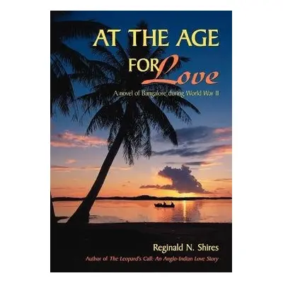 At the Age for Love - Shires, Reginald N.