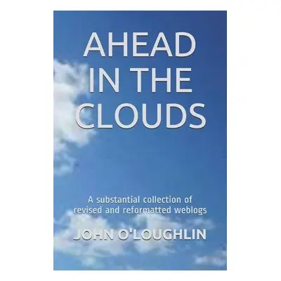 Ahead in the Clouds - O'Loughlin, John (University of Colorado-Boulder USA)