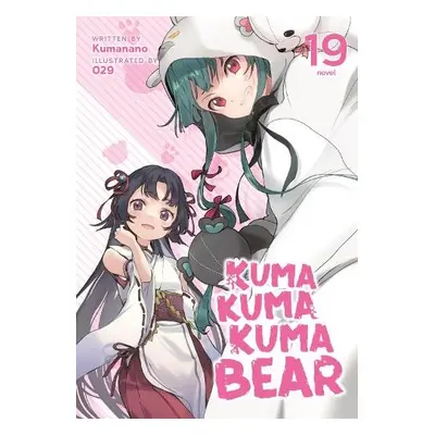 Kuma Kuma Kuma Bear (Light Novel) Vol. 19 - Kumanano