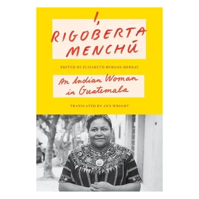 I, Rigoberta Menchu - Menchu, Rigoberta