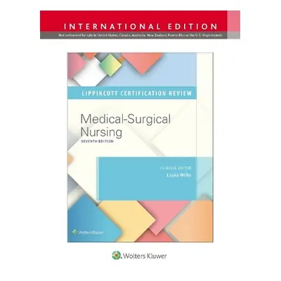 Lippincott Certification Review Medical-Surgical Nursing - Willis, Laura, MSN, APRN, FNP-C, DNPs