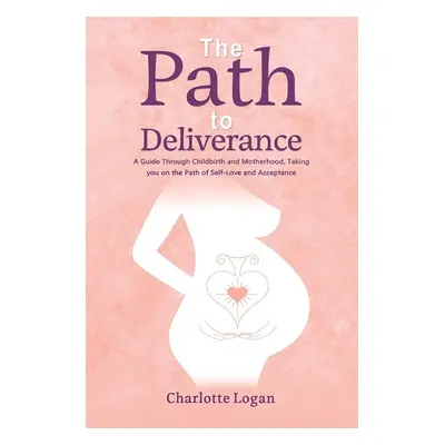 Path to Deliverance - Logan, Charlotte