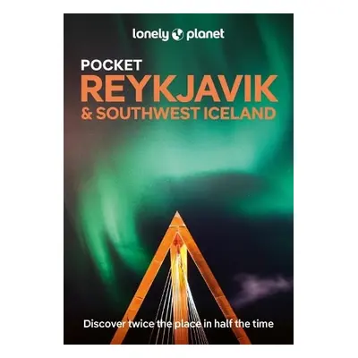 Lonely Planet Pocket Reykjavik a Southwest Iceland - Lonely Planet a Averbuck, Alexis a Bjarnaso