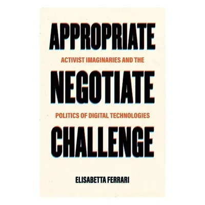 Appropriate, Negotiate, Challenge - Ferrari, Dr. Elisabetta