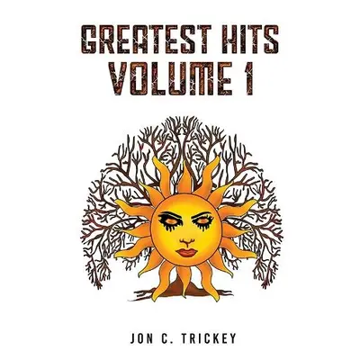 Greatest Hits Volume 1 - Trickey, Jon C.