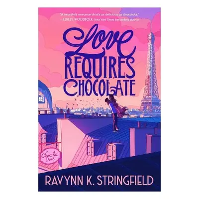 Love Requires Chocolate - Stringfield, Ravynn K.