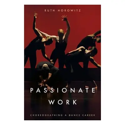 Passionate Work - Horowitz, Ruth