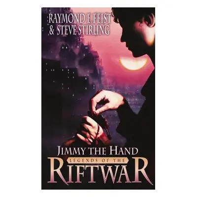 Jimmy the Hand - Feist, Raymond E. a Stirling, Steve