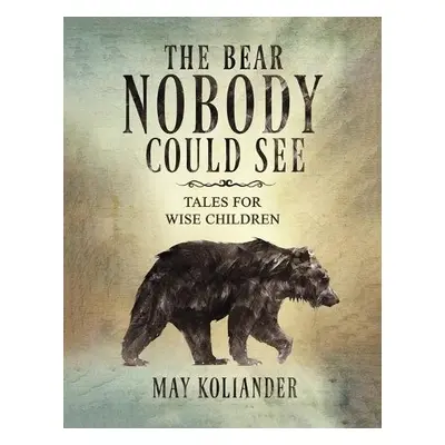 Bear Nobody Could See - Koliander, May