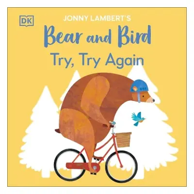 Jonny Lambert’s Bear and Bird: Try, Try Again - Lambert, Jonny