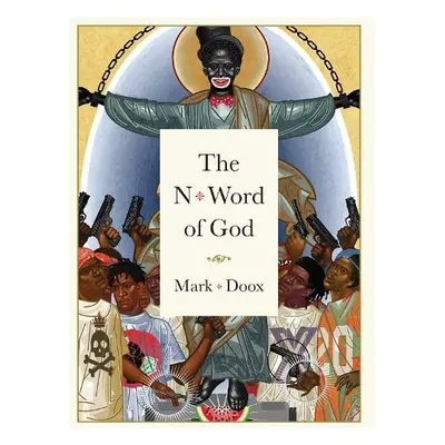 N-Word of God - Doox, Mark