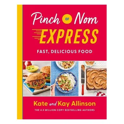 Pinch of Nom Express - Allinson, Kay a Allinson, Kate