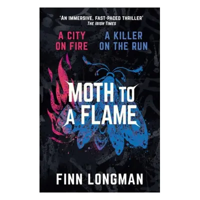 Moth to a Flame - Longman, Finn