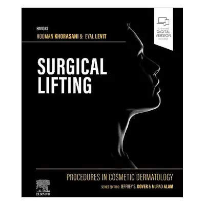 Procedures in Cosmetic Dermatology Series: Surgical Lifting - Khorasani, Hooman, MD a Levit, Eya