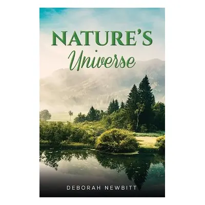 Nature's Universe - Newbitt, Deborah