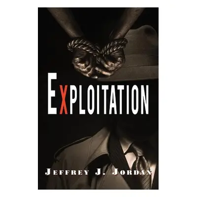 Exploitation - Jordan, Jeffrey J.