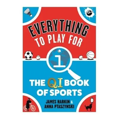 Everything to Play For - Harkin, James a Ptaszynski, Anna