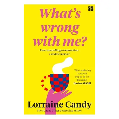 ‘What’s Wrong With Me?’ - Candy, Lorraine