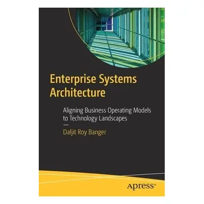 Enterprise Systems Architecture - Banger, Daljit Roy