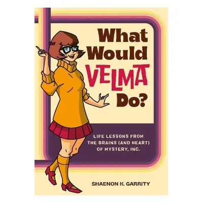 What Would Velma Do? - Garrity, Shaenon K