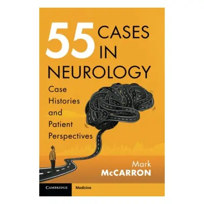 55 Cases in Neurology - McCarron, Mark (Ulster University)