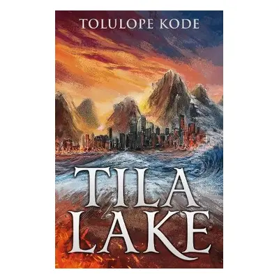 Tila Lake - Kode, Tolulope