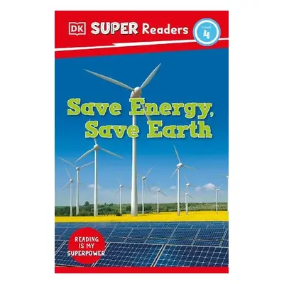 DK Super Readers Level 4 Save Energy, Save Earth - DK