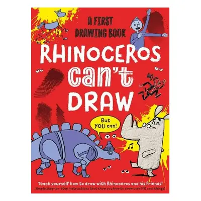 Rhinoceros Can't Draw, But You Can! - Newell, Luke a Juice, Noodle